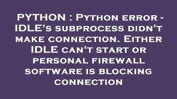 PYTHON : Python error - IDLE