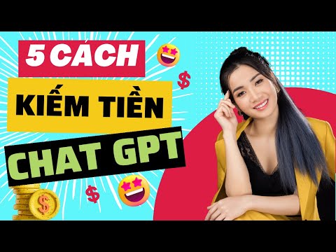 5 Cách Kiếm Tiền Với Chat GPT Hiệu Quả - Ứng Dụng Của Chat GPT