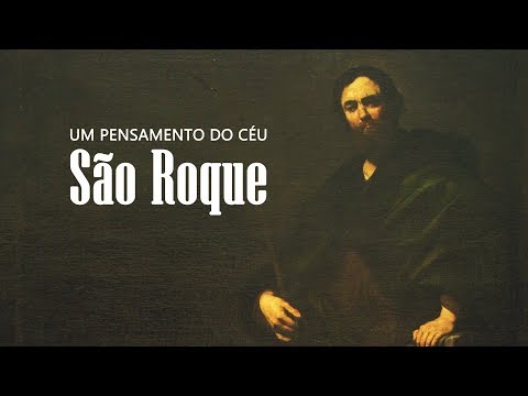 Um Pensamento do Céu - São Roque - Arautos do Evangelho