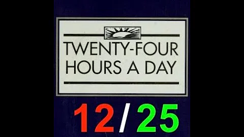Twenty-Four Hours A Day Book– December 25 - Daily Reading - A.A. - Serenity Prayer & Meditation