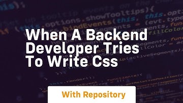 when a backend developer tries to write css