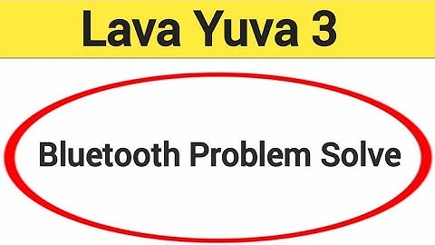 Lava Yuva 3 bluetooth problem solve kaise kare,How to fix bluetooth problem in Lava Yuva 3