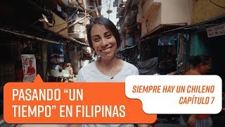 Capítulo 7: Filipinas | Siempre hay un chileno 2020