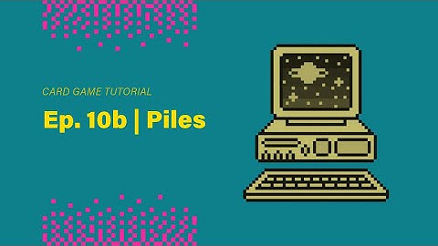 Tutorial - Deckbuilding Card Game in Unity | Ep. 10b - Piles