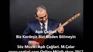 Biz Kardeşiz Bizi Bizden Bölmeyin - Aşık Çağlari Resimi