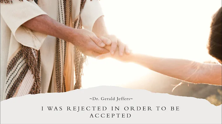 I Was Rejected In Order To Be Accepted--Dr. Gerald...