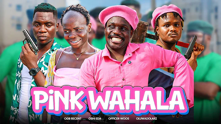 PINK WAHALA- Officer Woos | OGB Cultist | Oluwadolarz | Oshi Eda
