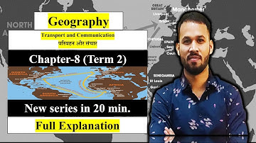 Term 2 CH -8 Transport and Communication  | Class 12 Geo | Full video in 20 Min @ePaathshaala