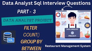 Famous Sql Interview questions Data Analysts Part 3- FILTER | COUNT() | BETWEEN-Restaurant management Sys Wealth