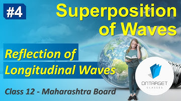 Reflection of Longitudinal Wave | Superposition of Waves | Class 12 | Maharashtra Board |NewSyllabus