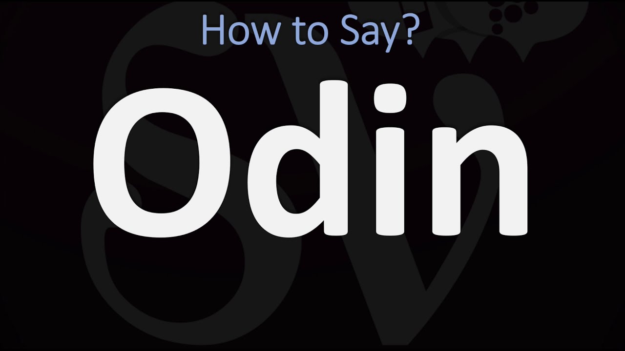 How to Pronounce Odin? (CORRECTLY) - YouTube