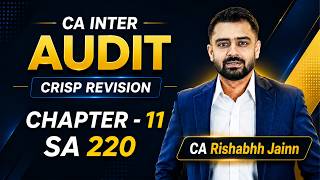 Inter Audit Crisp Revision Series | SA 220 - Chapter 11 | CA Rishabhh Jainn Sir