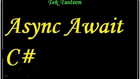 Async & Await C#