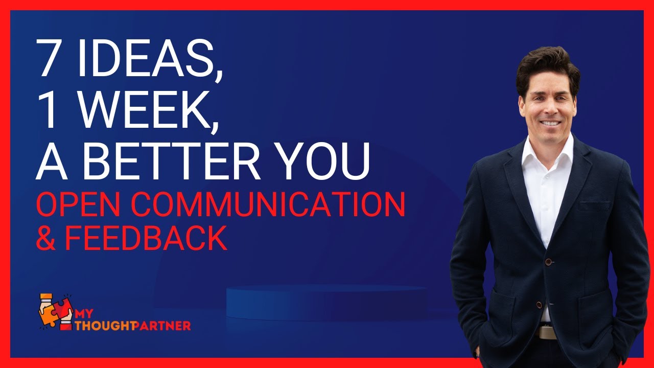 7 Ideas, One Week: Open Communication & Feedback