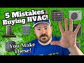 Five Mistakes Homeowners Make Buying HVAC!