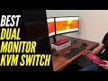 TOP 5: Best Dual Monitor KVM Switch 2022 | HDMI 2 Port Hub for Multiple Display Modes!