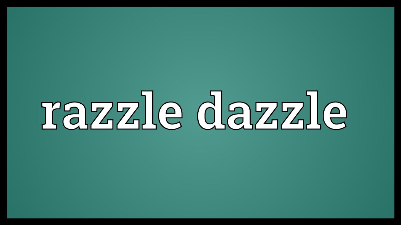 Razzle Dazzle Meaning Youtube