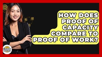 How Does Proof Of Capacity Compare To Proof Of Work? - CryptoBasics360.com