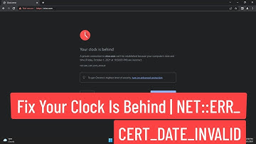 Fix Your Clock Is Behind | NET::ERR_ CERT_DATE_INVALID [Solved]