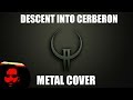 Descent into Cerberon [QUAKE 2 METAL COVER]