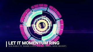 Download Lagu Don Diablo vs. Damien N-Drix \u0026 STV - Let It Momentum Ring (Criminal Noise Mashup) MP3 Download Lagu Don Diablo vs. Damien N-Drix \u0026 STV - Let It Momentum Ring (Criminal Noise Mashup) MP3