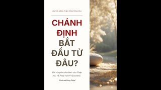 Chánh định bắt đầu từ đâu? Tâm an trú đúng chỗ