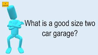 What Is A Good Size Two Car Garage?