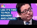 Now's the time to pick winners and losers, says Fundstrat's Tom Lee