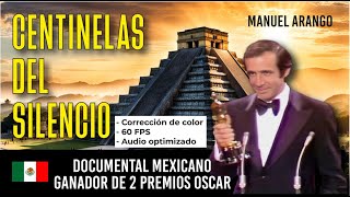 Documental - Centinelas del Silencio - Manuel Arango (optimizado en color y audio, 60 FPS)