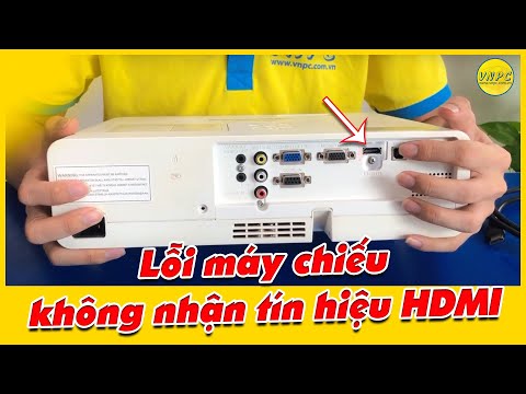 Hướng dẫn kiểm tra và xử lý lỗi máy chiếu không nhận tín hiệu HDMI | Vnpc.com.vn