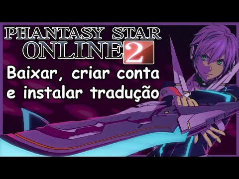 Como baixar, instalar tradução e criar conta da Sega - Phantasy Star Online 2 JP