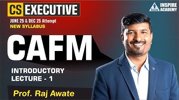 CAFM Lecture 1 l  CS Executive I June 25 and Dec 25 exam l By Raj Awate