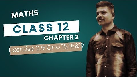 12th maths exercise 2.9 one marks Qno 15,16 and 17