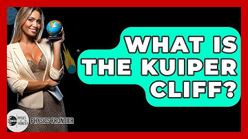 What Is The Kuiper Cliff? - Physics Frontier