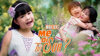 Mẹ Ơi Tại Sao? ♪ Bé MAI VY Thần Đông Âm Nhạc Việt Nam [MV Official]