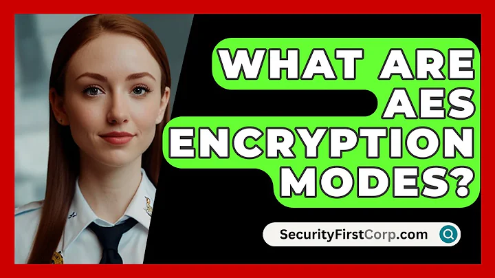 What Are AES Encryption Modes? - SecurityFirstCorp.com