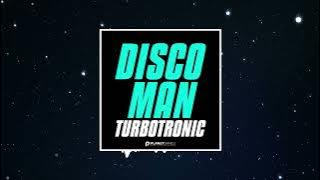Turbotronic - Discoman (Extended Mix)
