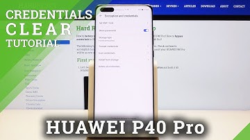 How to Clear Credentials in HUAWEI P40 Pro – Remove Licenses / Certificates
