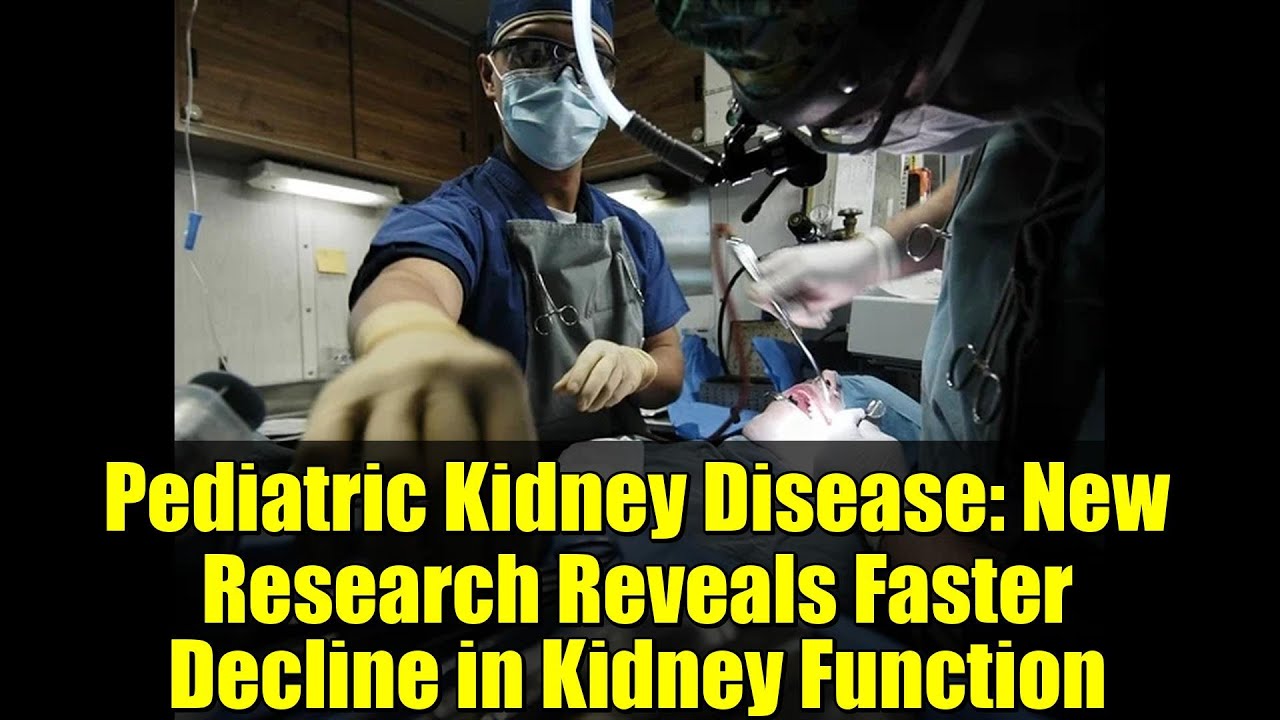 Pediatric Kidney Disease: New Research Reveals Faster Decline in Kidney Function