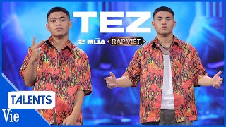 Playlist tiết mục của TEZ - ông hoàng FASTFLOW 2 mùa RAP VIỆT bứt phá ngoạn mục qua từng vòng