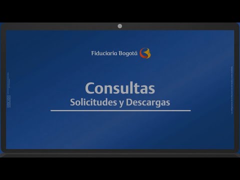 Tutorial: Consultas, solicitudes y descargas - Portal Transaccional Fiduciaria Bogotá (2021)
