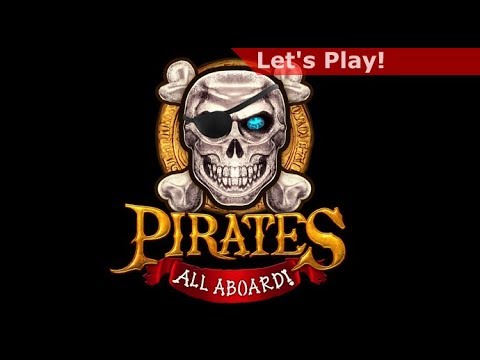 Let's Play: Pirates - All Aboard!