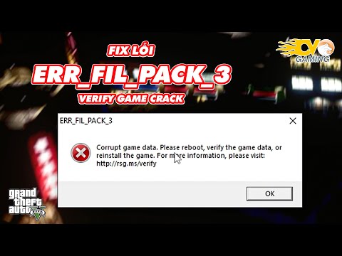 GTA 5 – Hướng Dẫn Fix Lỗi ERR_FIL_PACK_3 | Verify Game Active