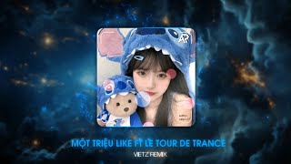 MỘT TRIỆU LIKE x LE TOUR DE TRANCE (ĐEN x ORJAN NILSEN) - VIETZ REMIX | MỘT CÁI BEAT THẬT CHILL AIRI