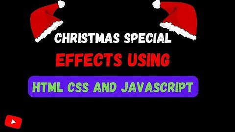 Christmas Special Effects || Html Css And JavaScript 🎄