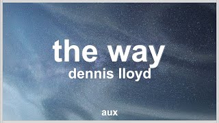 Dennis Lloyd - The Way