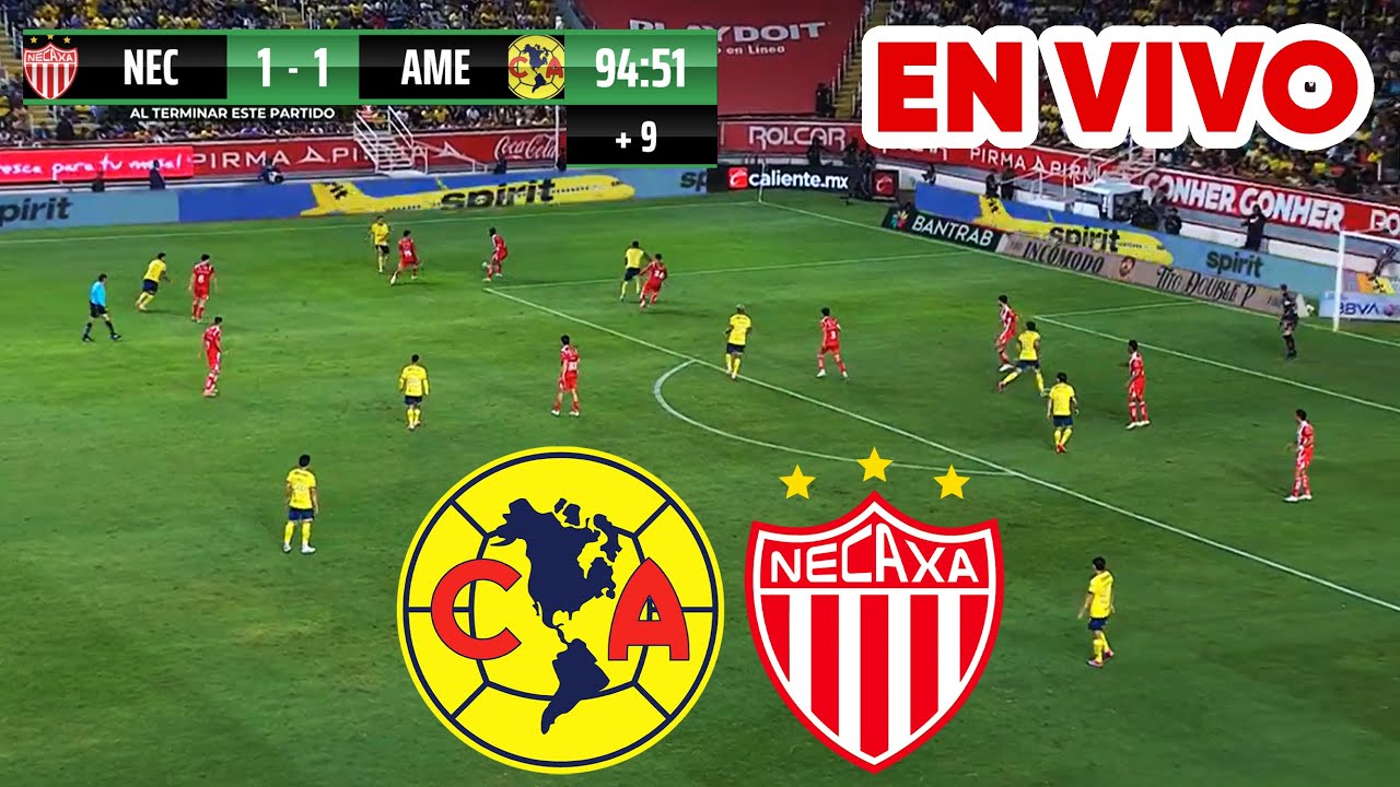 🔴 NECAXA VS AMERICA NARRACIÓN EN VIVO / LIGA MX APERTURA 2024 - YouTube