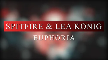 Spitfire & Lea Konig - Euphoria (Radio Edit)