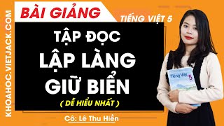 Tập đọc Lập làng giữ biển lớp 5 | Giải Tiếng Việt lớp 5 Tập 2