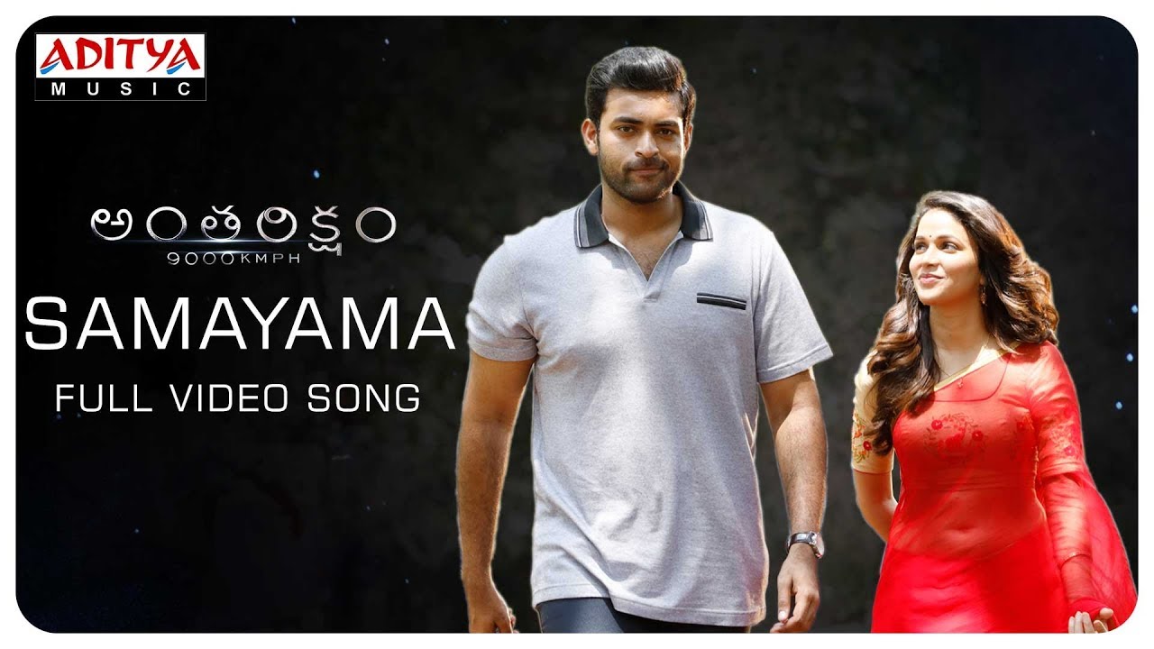 Samayama Full Video Song  Antariksham 9000 KMPH Video Songs  Varun Tej Lavanya Tripathi